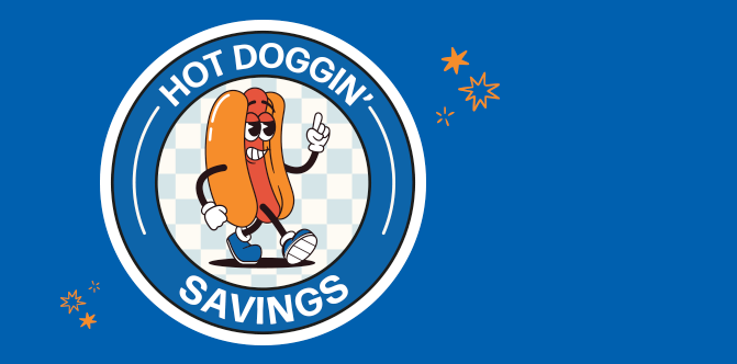 HOT DOGGIN' SAVINGS